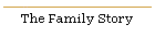 The Family Story